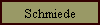 Schmiede