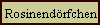 Rosinend�rfchen